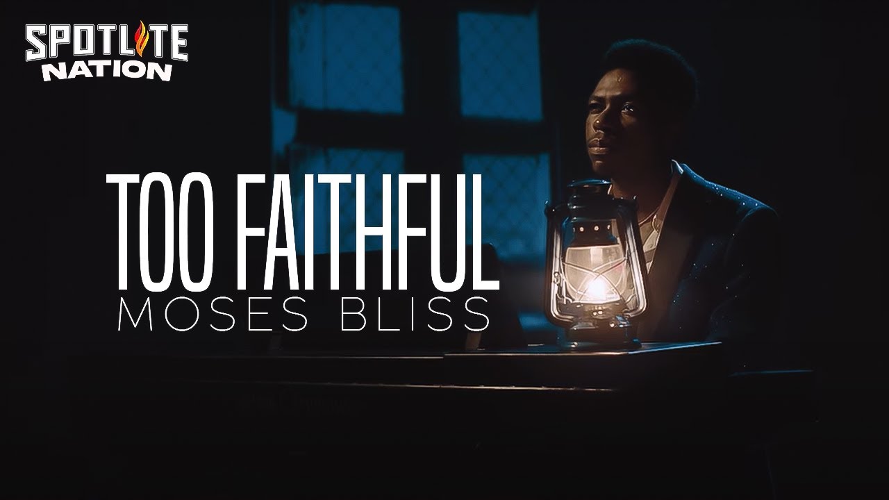 Moses Bliss – Too Faithful