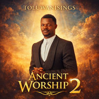 Toluwanisings Ancient Worship Volume 2 gospel worship recording artwork