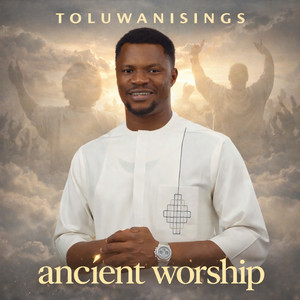 Toluwanisings Ancient Worship 2026 gospel worship single cover artwork