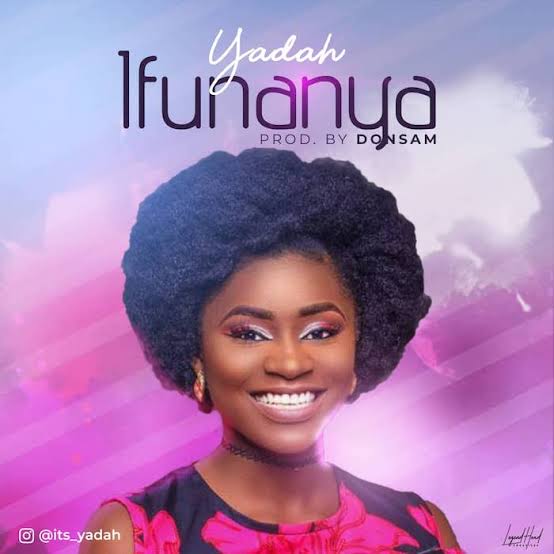 Ifunanya by Yadah